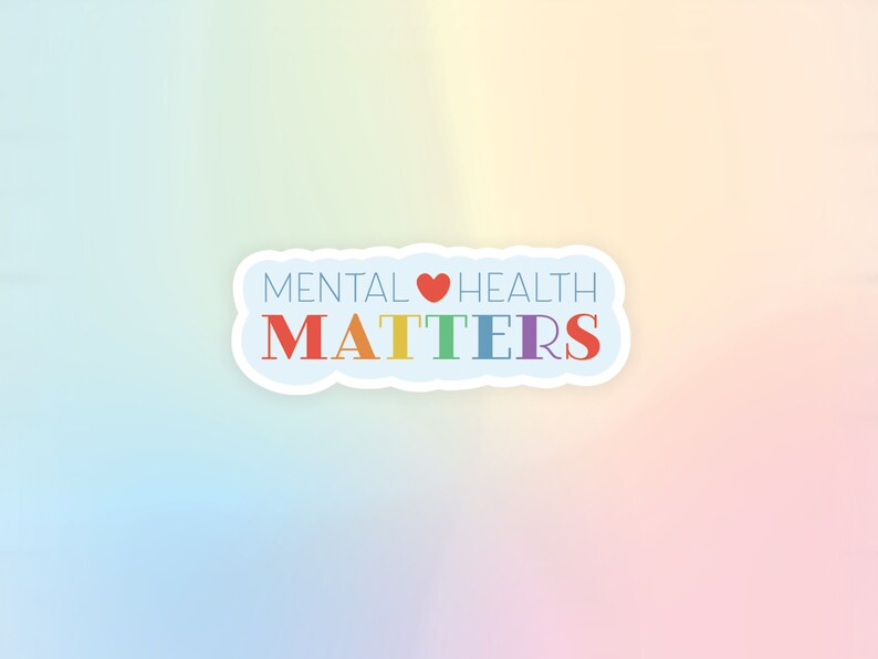 Mental Health Matters Sticker | Rainbow Weatherproof Vinyl Sticker - Etsy