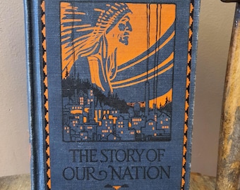 Vintage Hardcover School Book The Story of Our Nation by Barker, Dodd and Webb, published in 1929