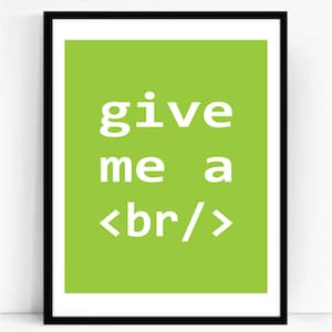 Give Me A Break Art Print for Geeks, Office Gallery Wall, Quote ...