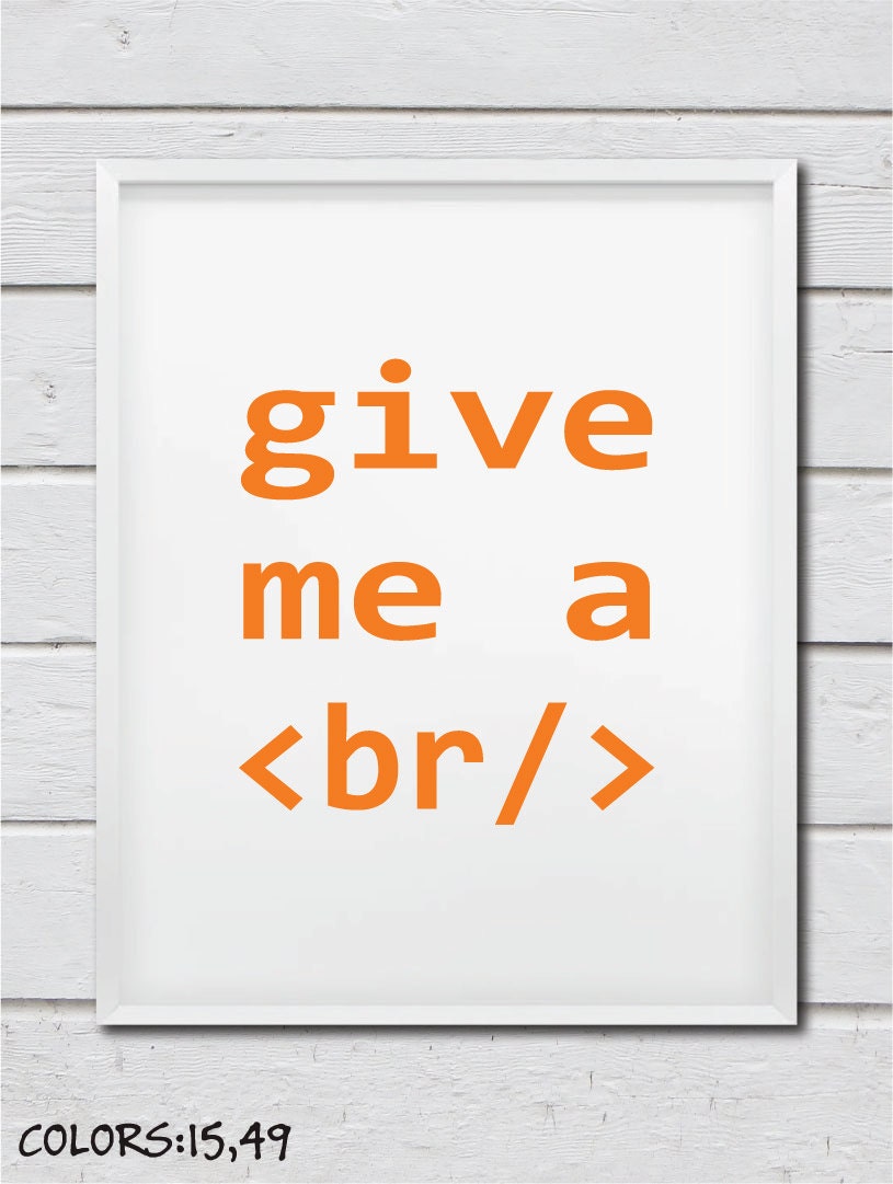 Give Me A Break Art Print for Geeks, Office Gallery Wall, Quote ...