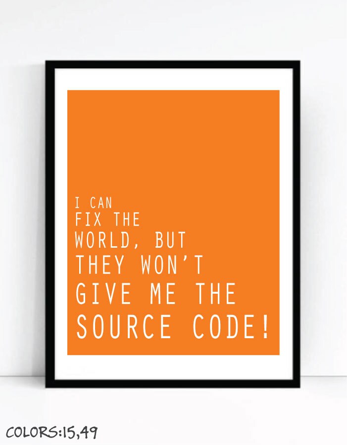 They Won't Give Me the Source Code Digital Art Print for Geeks, Wall Art Decor,office Quote