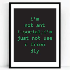 Ich bin nicht asoziales Druck für Geeks, Büro Wand-Kunst-Dekor, Zitat Computer Codierung Programmierung Nerd-Design, Software Ingenieur Geschenk