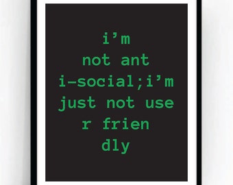 I Am Not Antisocial Print For Geeks, Office Wall Art Decor, Quote Computer Coding Programming Nerd Design, Software Engineer Gift