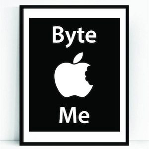 May include: Black and white graphic print with a white apple with a bite taken out of it. The text "Byte Me" is above and below the apple.