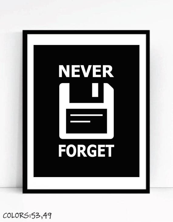 Never Forget Funny Art For Geeks,Engineering Office,Professional Design, Nerd Quote Computer Coding Software Programming Joke Quote