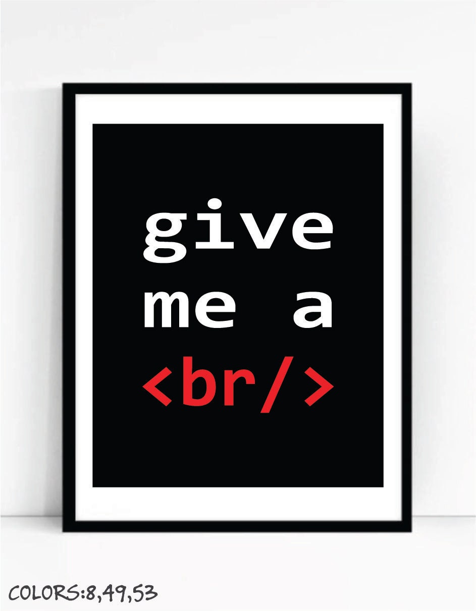 Give Me A Break Art Print for Geeks, Office Gallery Wall, Quote ...