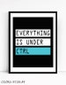 Everything Is Under Ctrl Poster For Geeks and Computer Engineers, Office Wall Decor, Quote Coding Programming Software Engineering Gift 