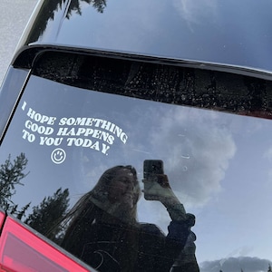 I Hope Something Good Happens Car Decal