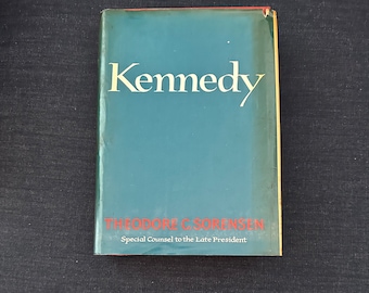 Vintage Book Kennedy by Theodore Sorensen Stated First Edition 1965 Biography of Kennedy during his pre and Presidential Years