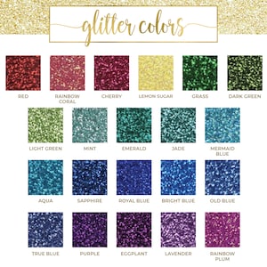 May include: A color chart displaying various glitter colors. The chart includes swatches of red, coral, cherry, lemon sugar, grass, dark green, light green, mint, emerald, jade, mermaid blue, aqua, sapphire, royal blue, bright blue, old blue, true blue, purple, eggplant, lavender, and rainbow plum.