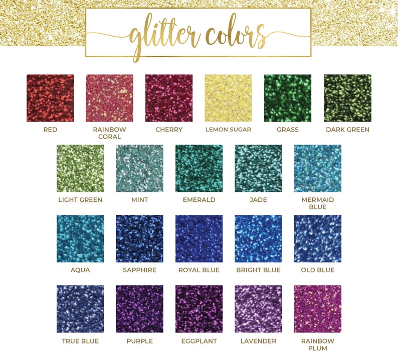 May include: A color chart displaying various glitter colors. The chart includes swatches of red, coral, cherry, lemon sugar, grass, dark green, light green, mint, emerald, jade, mermaid blue, aqua, sapphire, royal blue, bright blue, old blue, true blue, purple, eggplant, lavender, and rainbow plum.
