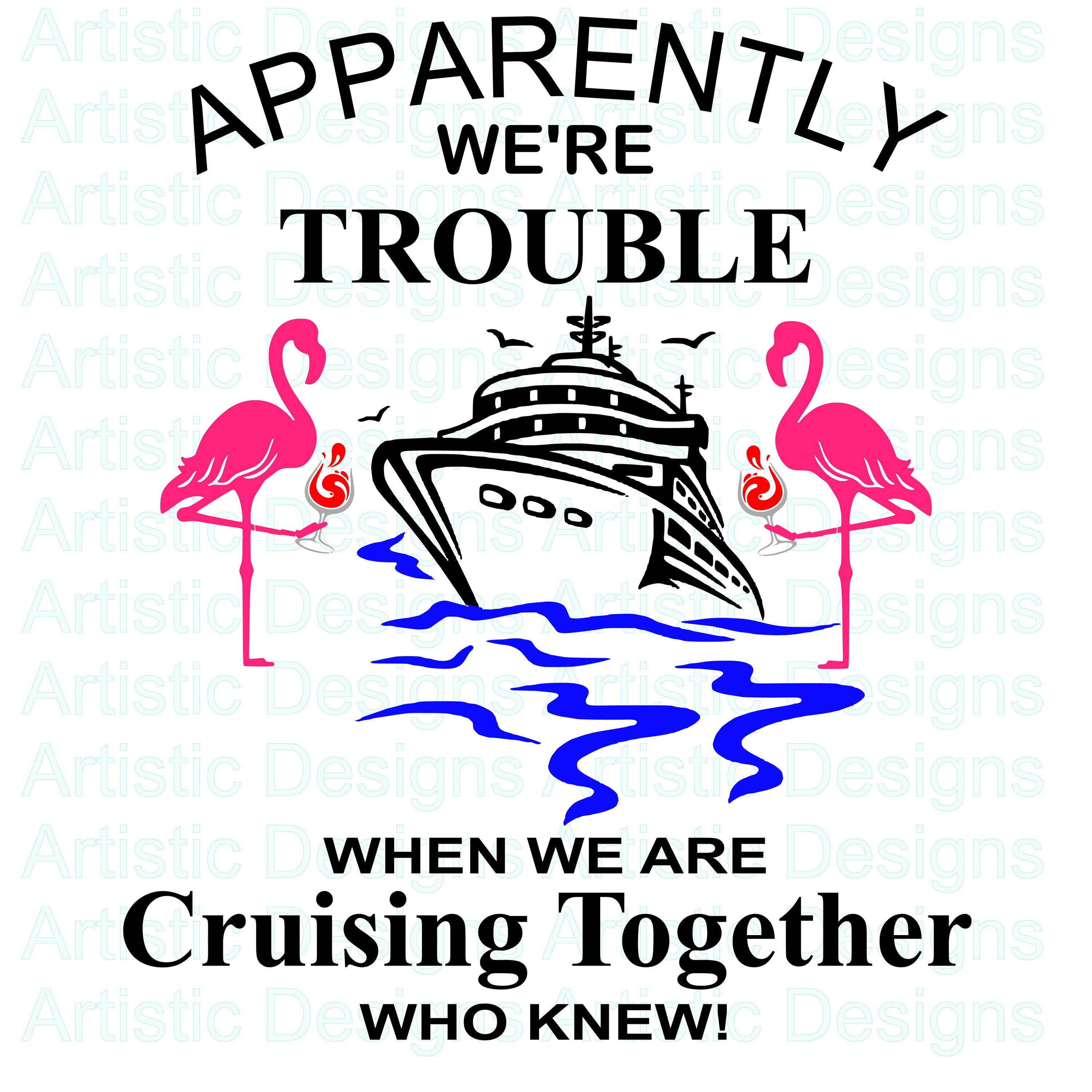 Apparently We're Trouble When We Are Together Who Knew Apparently We're Trouble When We Are Together Who Knew