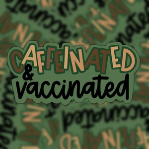 Caffeinated & Vaccinated Vinyl Sticker