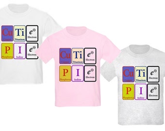 Cutie Pie - Kid's T-Shirts based on the Periodic Elements of Chemistry!  Youth Sizes