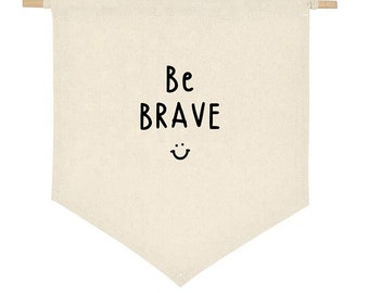 Wall Hanging Canvas Flag Nursery Banner Be Brave