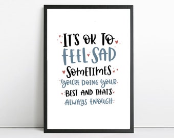 It's Ok To Feel Sad Typography Print | Mental Health Quote | Anxiety Awareness Print | Inspirational Motivational Quote