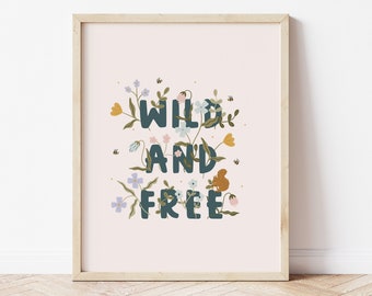 Wild and Free Print | Floral Kids Bedroom Decor | Inspirational Quote Print for Children's Bedroom | Pretty Nursery Print