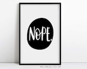 Typography print - Nope -  Minimalist - black and white print