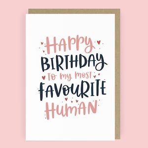 Favourite Human Birthday Card | A6 Birthday Card for Wife | Birthday Card for Girlfriend | Birthday Card for Husband | Birthday Card for Him