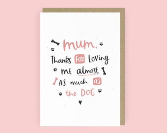 SALE | Love As Much As the Dog Funny Mothers Day Card | Dog Lover Card | Mum Birthday Card | Mother's Day gift