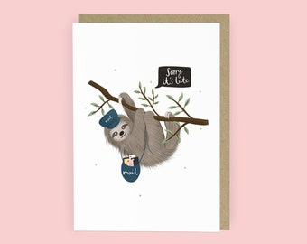 Sorry It's Late Sloth Birthday Card | Funny A6 Belated Birthday Card | Belated Anniversary Card | Belated Congratulations Card