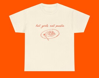 Heiße Mädels essen Pasta! - Unisex T-Shirt