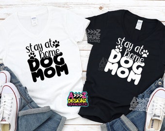 Stay at home DOG MOM - vneck ladies - choose your colors