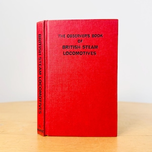 The Observer&#39;s Book of British Steam Locomotives by H. C. Casserley