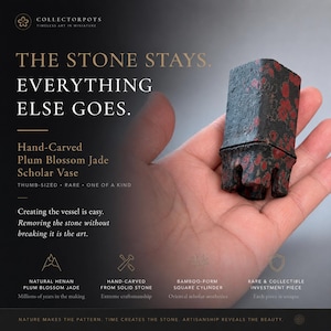 May include: A hand-carved Plum Blossom Jade Scholar Vase. The thumb-sized, rare, one-of-a-kind vase is a bamboo-form square cylinder with red and black coloration. The text on the image reads "THE STONE STAYS. EVERYTHING ELSE GOES."