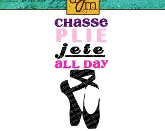 Chasse Plie Jete All Day Ballet SVG,  Ballet SVG File, Ballet Garment Bag SVG File, Ballet Water Bottle, Ballet Decal, Commercial Use Svg