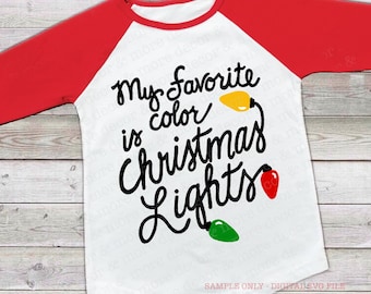 Funny Christmas Shirt SVG File, My Favorite Color is Christmas Lights SVG, Funny Christmas SVG Files for Cricut, Funny Christmas Saying Svg