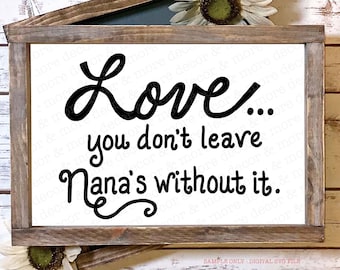 Nana Saying SVG File, Nana Sign SVG File, Nana Quote SVG File, Vinyl Sayings Nana, Mother's Day Gift Svg, Nana Shirt Svg, Nana Love Svg