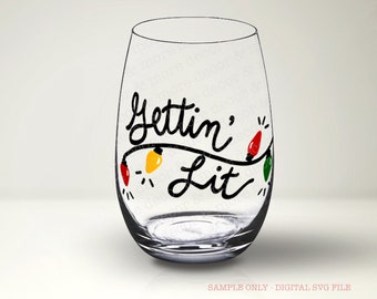 Gettin' Lit Wine Glass SVG File, Funny Christmas Wine Glass SVG, Funny Christmas SVG Cut File, Svg Files for Cricut