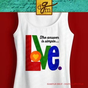 Rainbow Love SVG File, Pride Saying Rainbow SVG, The Answer is Love SVG Cut File, Pride Shirt Svg File, Rainbow Shirt Svg Files for Cricut
