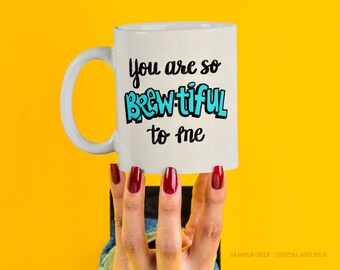 Funny Coffee Cup SVG, Coffee SVG, Brewtiful Coffee SVG File, Coffee Svg Files for Cricut, Coffee Mug Svg, Coffee Quote Svg