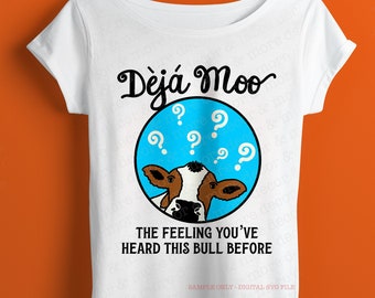 Funny Cow SVG, Cow SVG Cut File, Cow Shirt SVG, Cow Saying Svg File, Funny Cow Quote Svg, Cricut Gift for Cow Lover, Deja Moo Cow Svg