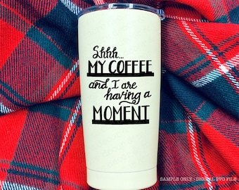 Funny Coffee SVG, Shh Coffee SVG, Coffee Mug SVG, Coffee Saying Svg Cut File, Coffee Quote Svg, Coffee Tumbler Svg, Vinyl Sayings Coffee