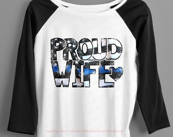 Proud Police Wife Sublimation, Thin Blue Line Flag Sublimation, Police Wife Shirt Sublimation, Police Wife PNG, Sublimation Digital Download