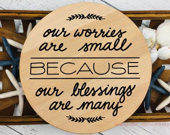Round Inspirational Quote SVG, Round SVG Saying, SVG Files for Round Signs, Blessings Svg, Worry Less Svg File, Home Svg, Wood Sign Svg File