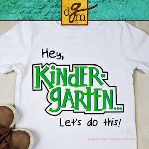 First Day of Kindergarten SVG, Kindergarten Shirt Saying SVG, Kindergarten SVG, Kindergarten Quote Svg, First Day of School Svg Files Cricut