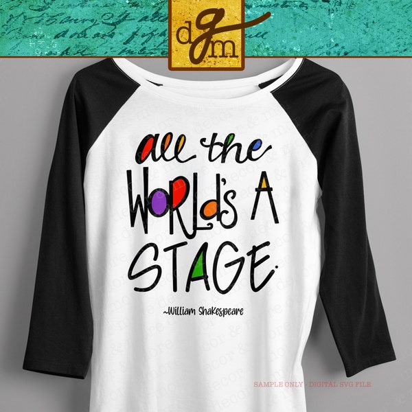 Theatre Kid SVG, Theatre Nerd SVG File, Shakespeare Quote SVG, Theater Saying Svg, All the World's a Stage Svg, Theatre Svg Files for Cricut