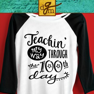 Teacher 100th Day of School SVG, 100 Days Teacher Shirt SVG, Teacher SVG Cut File for 100th Day, Teaching Svg, Teacher Saying Svg