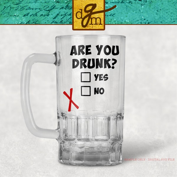 Funny Beer Mug Saying SVG File, Groomsman Gift SVG, Vinyl Saying for Beer Mug SVG, Are You Drunk Yes or No Svg, Beer Quote Svg for Cricut
