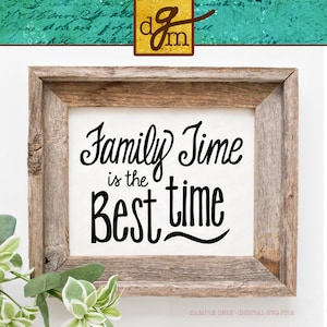 Famiglia che dice File SVG per cartello in legno, Citazione familiare SVG, Il tempo della famiglia è il miglior tempo SVG, Famiglia con lettere in formato Svg, File Svg per Cricut