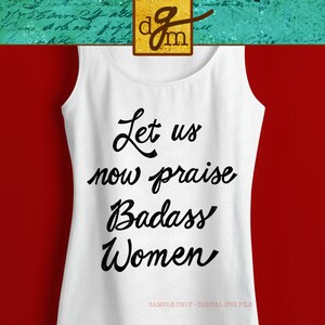 Badass Women SVG File, Funny SVG File for Women, Strong Women SVG File, Badass Woman Shirt Svg File, Svg Files for Cricut, Girl Power Svg
