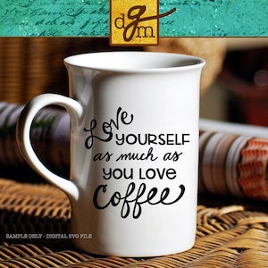 Coffee Saying SVG File, Coffee SVG, Coffee Mug SVG Cut File, Vinyl Sayings Coffee, Funny Coffee Quote Svg, Coffee Svg Files for Cricut, Svg