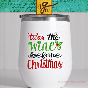 Christmas Wine Glass SVG File, Wine SVG, Funny Christmas Wine Glass SVG Cut File, Wine Glass Decal Svg, Wine Glass Label Svg, Wine Quote Svg