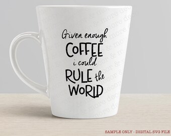 Coffee SVG File, Coffee Cup SVG File, Coffee Mug SVG File, Svg Files for Cricut, Funny Coffee Svg Files, Funny Coffee Sayings, Coffee Decals