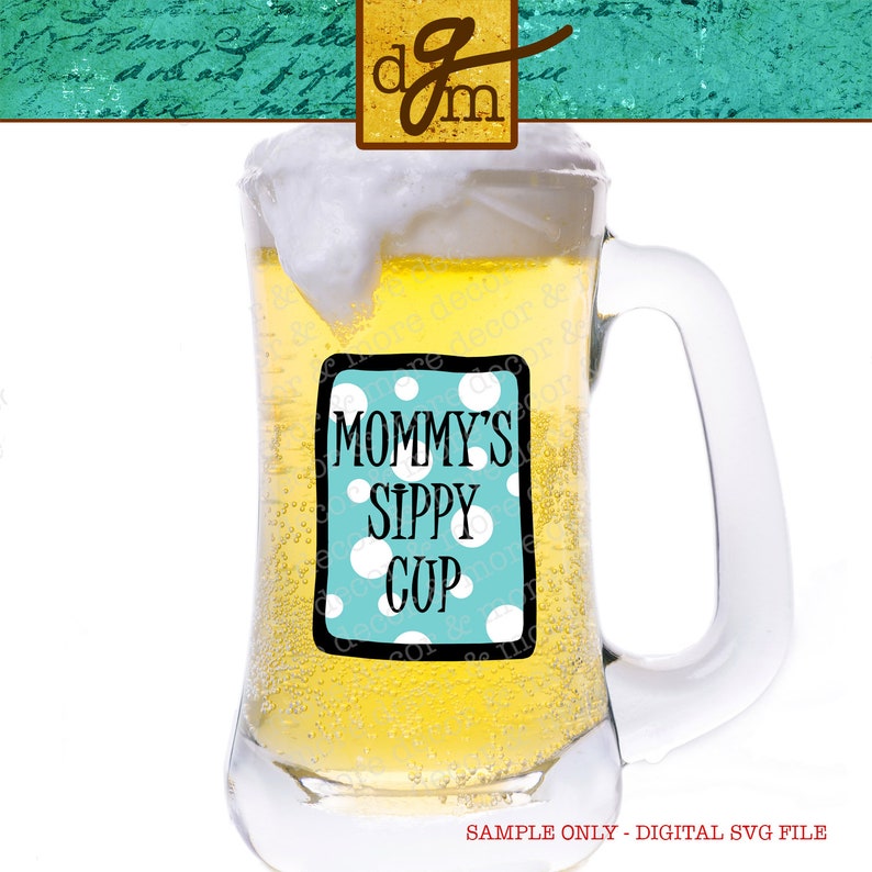 Download Mommy's Sippy Cup SVG File SVG Files for Cricut Wine Glass ...