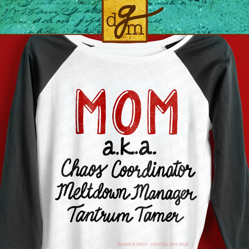 May include: A white baseball tee shirt with black sleeves. The shirt has red text that says "MOM a.k.a. Chaos Coordinator Meltdown Manager Tantrum Tamer".